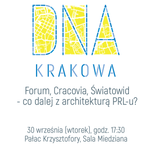 DNA Krakowa: Forum, Cracovia, Światowid - co dalej z architekturą PRL-u