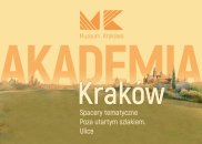Akademia Kraków sezon jesień 2025 - Ulice. Poza utartym szlakiem