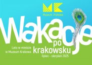 Lato w mieście 2025 - Wakacje po krakowsku!