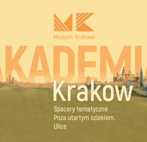 Akademia Kraków Jesień 2025 – Ulice. Poza utartym szlakiem. Ulica Kopernika