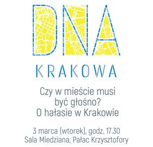 DNA Krakowa: Czy w mieście musi być głośno? O hałasie w Krakowie