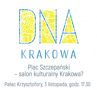 Kolorowa grafika. Niebieski napis: DNA KRAKOWA na żółtym tle tkanki miasta. Poniżej tytuł i szczegóły wydarzenia.
