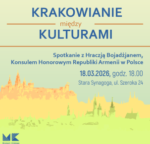 Krakowianie między kulturami: Spotkanie z Hraczją Bojadżjanem, Konsulem Honorowym Republiki Armenii w Polsce