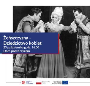 W poszukiwaniu tradycyjnych i ludowych kodów kulturowych – Żeńszczyzna. Dziedzictwo Kobiet