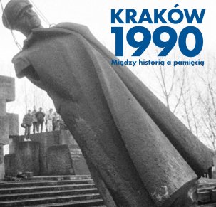 Debata „Kraków 1990. Między historią a pamięcią”