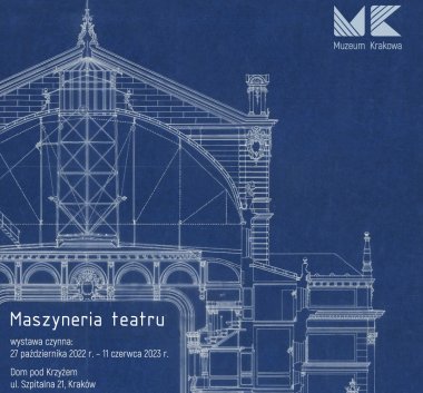 kolorowa grafika. Na granatowym tle jasnoniebieskie linie przekroju budynku teatru. W prawym górnym rogu logo Muzeum Krakowa, w przeciwstawnym roku tytuł i szczegóły wystawy..