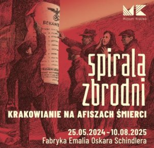 Oprowadzania kuratorskie po wystawie czasowej Spirala zbrodni – krakowianie na afiszach śmierci