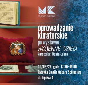 Oprowadzanie kuratorskie po wystawie „Wojenne dzieci”