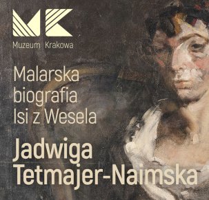 Jadwiga Tetmajer-Naimska – Malarska biografia Isi z Wesela