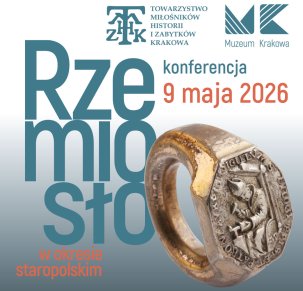 Konferencja Rzemiosło w okresie staropolskim  w cyklu Kraków w dziejach Narodu