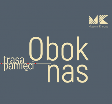 Szara grafika z logiem Muzeum Krakowa i nazwą Trasa Pamięci "Obok nas"