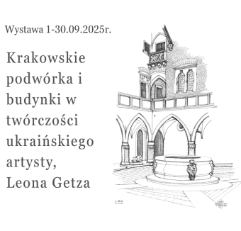 Krakowskie podwórka i budynki w twórczości ukraińskiego artysty, Leona Getza