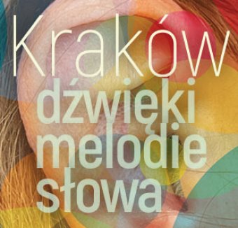 Kraków. Sounds, Melodies, Words