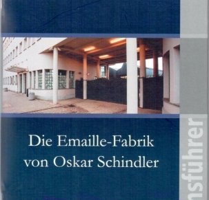 Die Emaille-Fabrik von Oskar Schindler