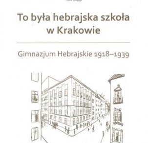 To była hebrajska szkoła w Krakowie